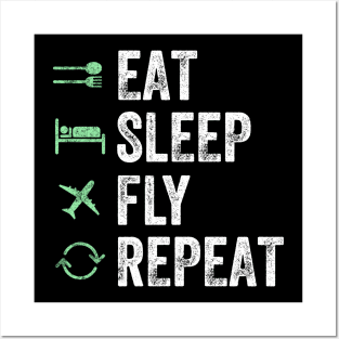 Eat sleep fly repeat Posters and Art